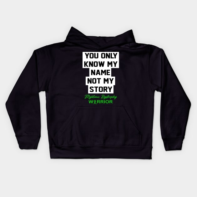 Myotonic Dystrophy Awareness You Only Know My Name Kids Hoodie by KHANH HUYEN